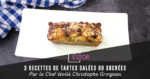 3 tartes salées ou sucrées