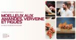Moelleux aux amandes, verveine et figues - kevin rocher