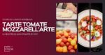 Tarte Tomate Mozzarell’Arte